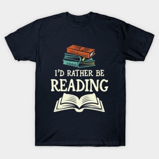 I'd Rather Be Reading. Typography T-Shirt